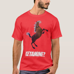 Funny Ketamine Design  T-Shirt