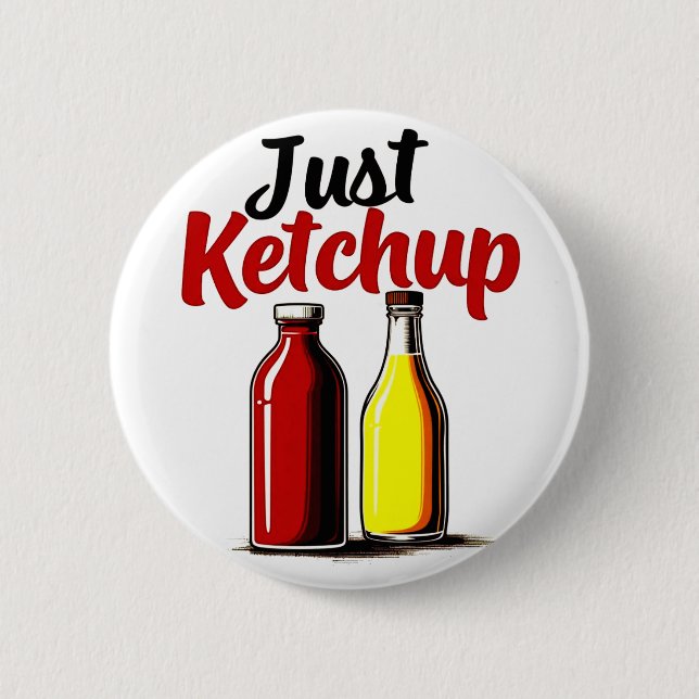 Funny Ketchup Bottle Graphic just ketchup 6 Cm Round Badge (Front)