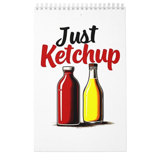 Funny Ketchup Bottle Graphic just ketchup Calendar (Cover)