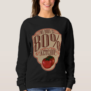 Funny Ketchup Food Condiment Quotes for Ketchup Lo Sweatshirt