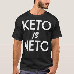 Funny Keto Diet T  For Men And Women  Keto Is Neto T-Shirt