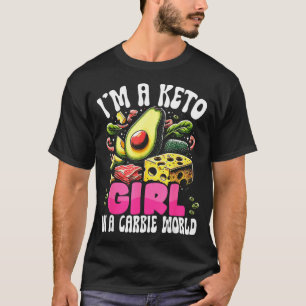 Funny Keto Gift - I'm A Carbie Girl In A Keto Worl T-Shirt