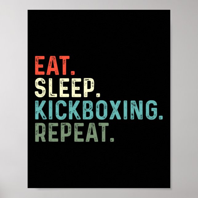 Funny Kickboxers Eat Sleep Kickboxing  Poster (Front)