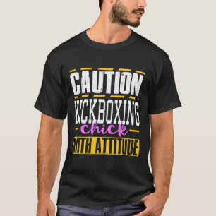 Funny Kickboxing Chick With Attitude Women And Men T-Shirt