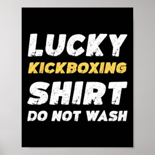 Funny Kickboxing Lucky Kickboxing Shirt Do Not Was Poster