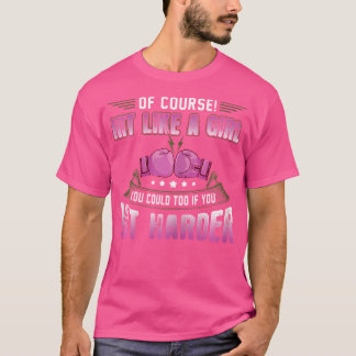 Funny Kickboxing Of Course I Hit Like A Girl T-Shirt