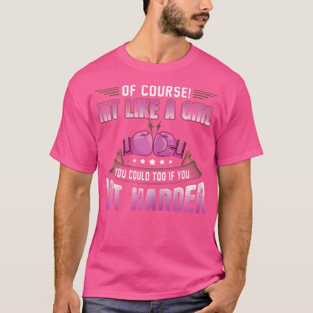 Funny Kickboxing Of Course I Hit Like A Girl T-Shirt (Front)