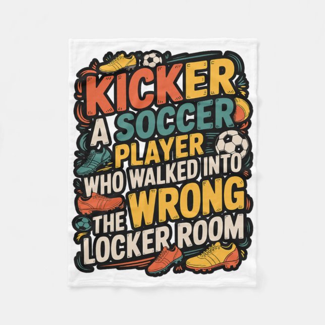 Funny Kicker Definition Footll Soccer Joke Design  Fleece Blanket (Front)