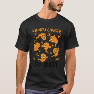 Funny Kidney Cancer Is Boo Sheet Ghost Halloween C T-Shirt