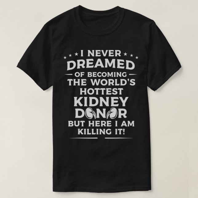 Funny Kidney Donor Art Men Women Kidney Disease Aw T-Shirt (Design Front)