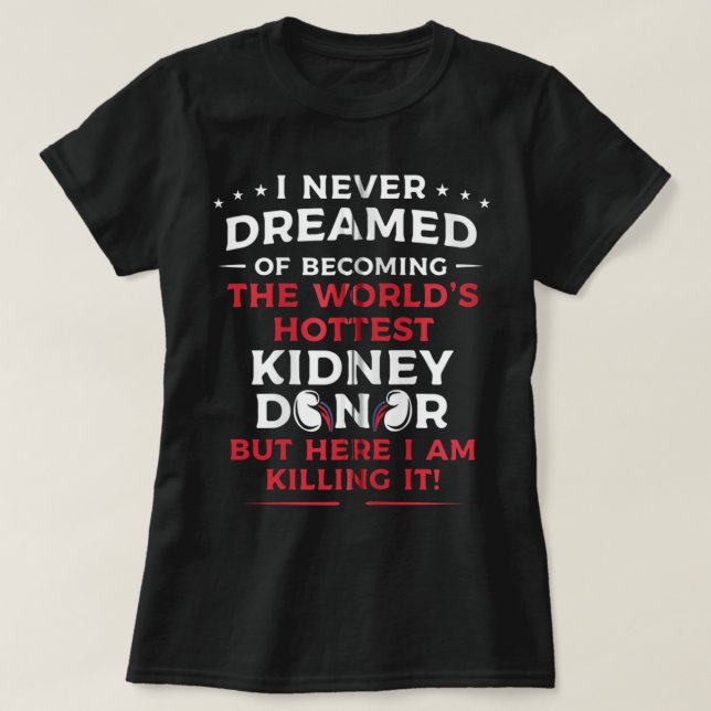 Funny Kidney Donor Art Men Women Kidney Disease Aw T-Shirt (Design Front)