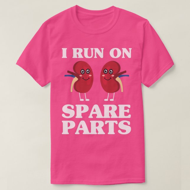 Funny Kidney Donors I Run On Spare Parts Gift 1 T-Shirt (Design Front)