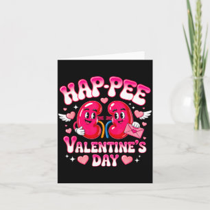 Funny Kidney Hap Pee Valentine Urology Nurse Card