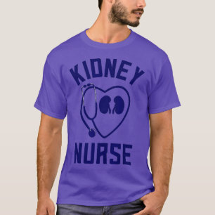 Funny Kidney Nurse Nephrology Nurse Gift Renal T-Shirt