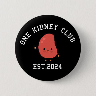 Funny Kidney Transplant One Kidney Club 6 Cm Round Badge