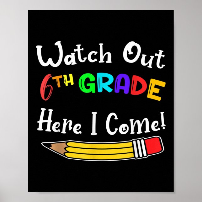 Funny Kids Back To School Watch Out 6th Grade Here Poster (Front)
