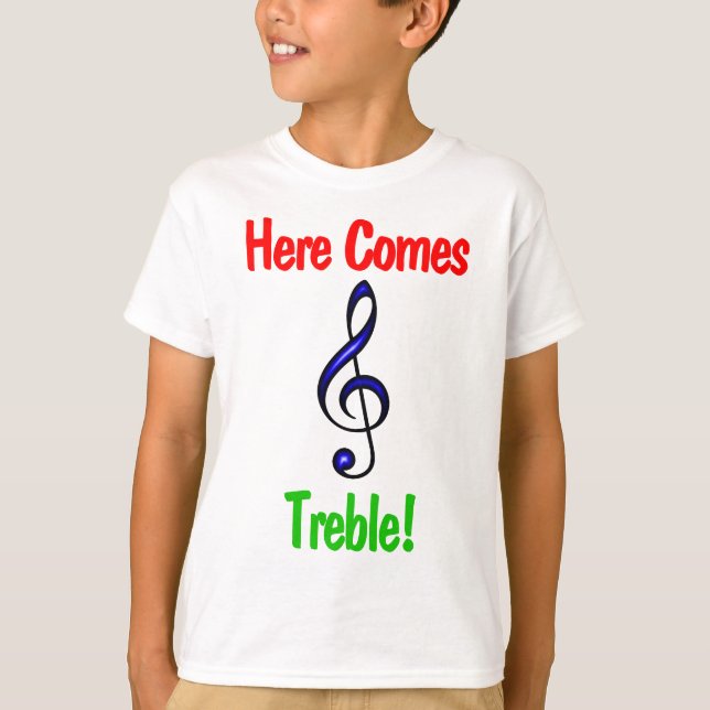 Funny Kids Music T-Shirt: Here Comes Treble T-Shirt (Front)