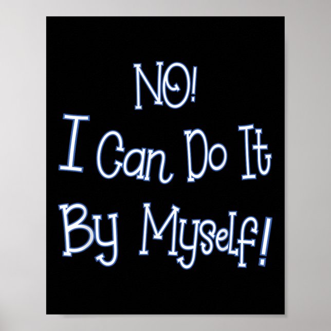 Funny Kids Shirt I Can Do It By Myself Children Bo Poster (Front)