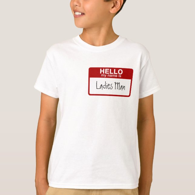 Funny Kids T-Shirt, Hello My Name is Ladies Man T-Shirt (Front)