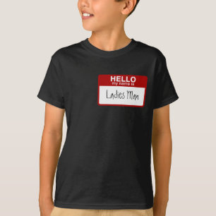 Funny Kids T-Shirt, Hello My Name is Ladies Man T-Shirt