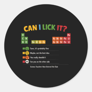 Funny Kids Teacher Can I Lick It Periodic Table Classic Round Sticker