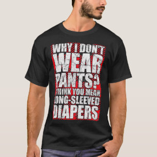 Funny Kilt Wearer Quote For a Scotsman 2 T-Shirt