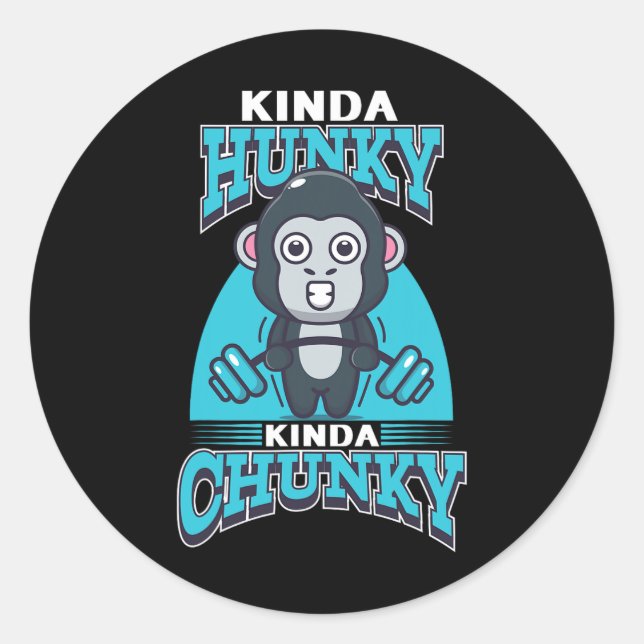 Funny Kinda Chunky Kinda Hunky Bodybuilding Gym Po Classic Round Sticker (Front)