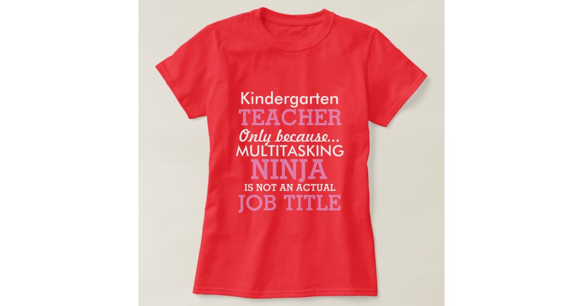 Funny Kindergarten School Teacher Appreciation T-Shirt | Zazzle.co.uk