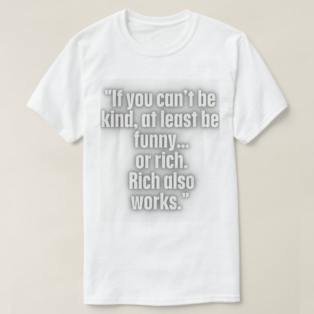 Funny Kindness & Money Quote T-Shirt – Humour  (Design Front)