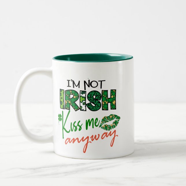 Funny 'Kiss Me I’m Not Irish' Two-Tone Coffee Mug  (Left)
