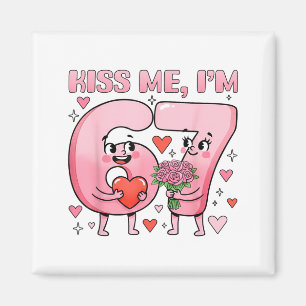 Funny Kiss Me I'm 67 Cute Valentine's Day Couples  Magnet