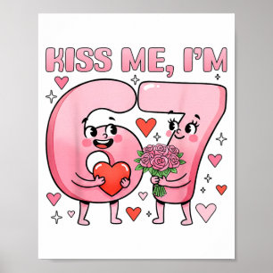 Funny Kiss Me Im 67 Cute Valentines Day Couples Me Poster