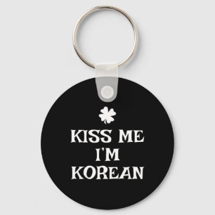 Funny Kiss Me I'm Korean St. Patrick's Day South K Key Ring