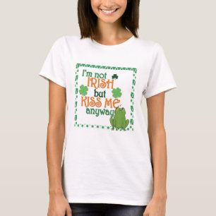 Funny Kiss Me I'm Not Irish St Patricks Day T-Shirt