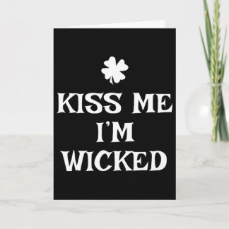 Funny Kiss Me I'm Wicked St. Patrick's Day  Card