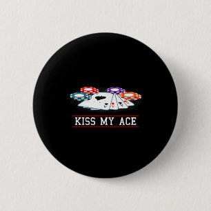 Funny Kiss My Ace Casino Ker _ Men &amp; Women Lon 6 Cm Round Badge
