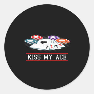 Funny Kiss My Ace Casino Ker _ Men &amp; Women Lon Classic Round Sticker