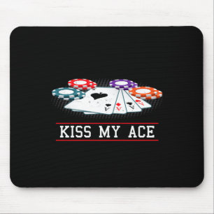 Funny Kiss My Ace Casino Ker _ Men &amp; Women Lon Mouse Mat