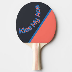 Funny Kiss My Ace Custom Quote Initial Ping Pong Paddle