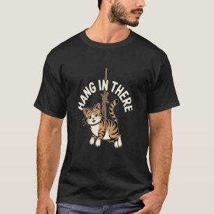 Funny Kitty Shirt Of Cat Saying I'm Just Hang In T
