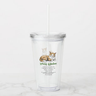 Funny Kitty Wisdom Acrylic Tumbler