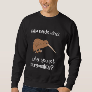 Funny Kiwi bird quote cute kiwi bird New Zealand w Sweatshirt