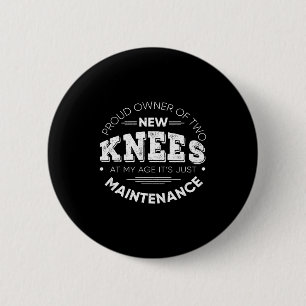 Funny Knee Surgery Proud Owner Of New Knees Gift  6 Cm Round Badge