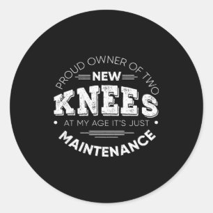 Funny Knee Surgery Proud Owner Of New Knees Gift  Classic Round Sticker