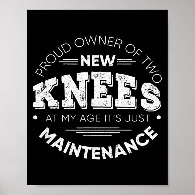 Funny Knee Surgery Proud Owner Of New Knees Gift  Poster (Front)