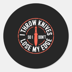 Funny Knife Thrower I Throw Knives  Classic Round Sticker