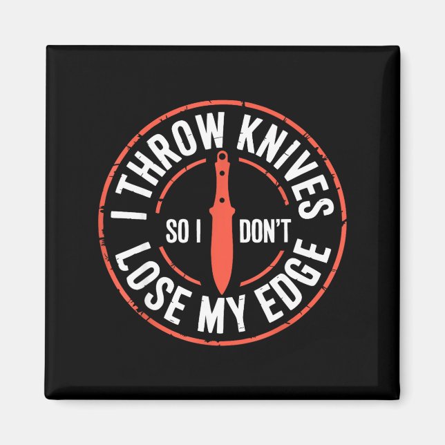 Funny Knife Thrower I Throw Knives  Magnet (Front)
