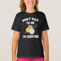 Funny Knitting Don't To Me I'm Counting Knit Yarn