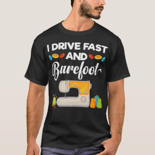 Funny Knitting Lover Quilting I Drive Fast And Bar T-Shirt