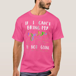 Funny Knitting Shirt If I Can'T Bring My Yarn I'M